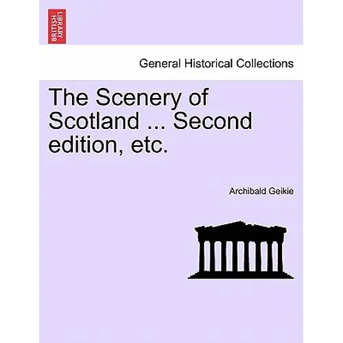 The Scenery Of Scotland ... Second Edition, Etc. - Paperback 1