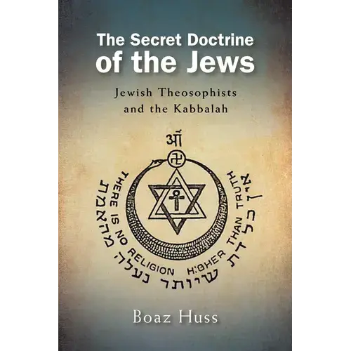 The Secret Doctrine Of The Jews: Jewish Theosophists And The Kabbalah - Paperback 1