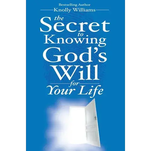 The Secret To Knowing God's Will For Your Life - Paperback 1