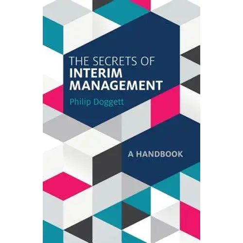 The Secrets Of Interim Management: A Handbook - Paperback 1