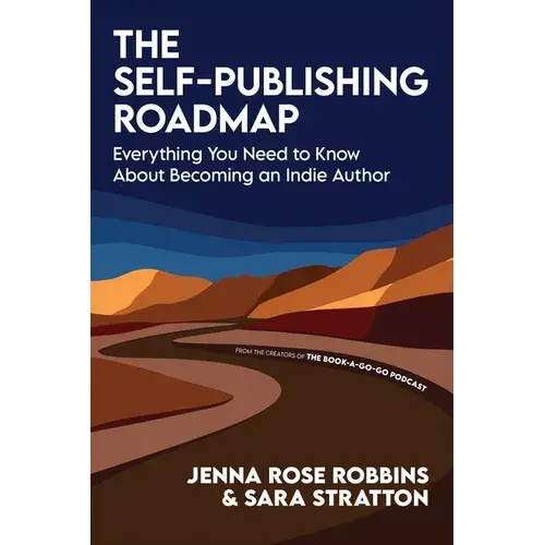 The Self-Publishing Roadmap: Everything You Need To Know About Becoming An Indie Author - Paperback 1