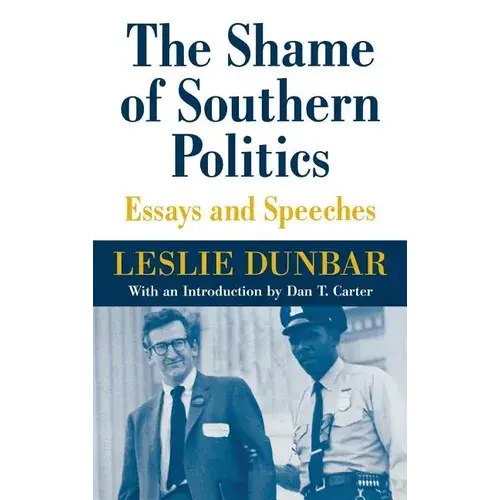 The Shame Of Southern Politics: Essays And Speeches - Hardcover 1
