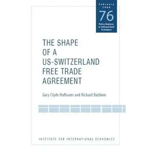 The Shape Of A Swiss-Us Free Trade Agreement - Paperback 1