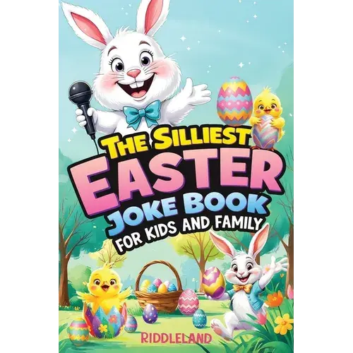 The Silliest Easter Joke Book For Kids And Family: Egg-Crackin' Puns, Knock-Knock Jokes, Bunny Giggles & Jellybean Chuckles - The Perfect Easter Baske - Paperback 1