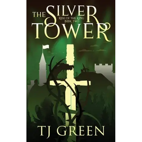 The Silver Tower: Arthurian Fantasy - Paperback 1