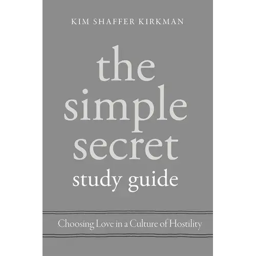 The Simple Secret Study Guide: Choosing Love In A Culture Of Hostility - Paperback 1