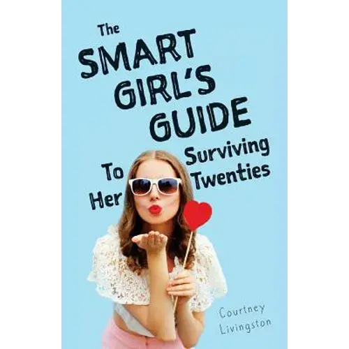 The Smart Girl's Guide To Surviving Her Twenties - Paperback 1