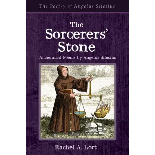 The Sorcerers' Stone: Alchemical Poems By Angelus Silesius - Paperback 1