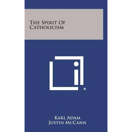 The Spirit Of Catholicism - Hardcover 1