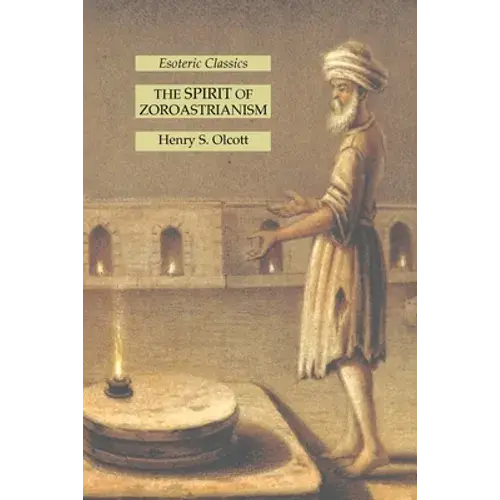 The Spirit Of Zoroastrianism: Esoteric Classics - Paperback 1