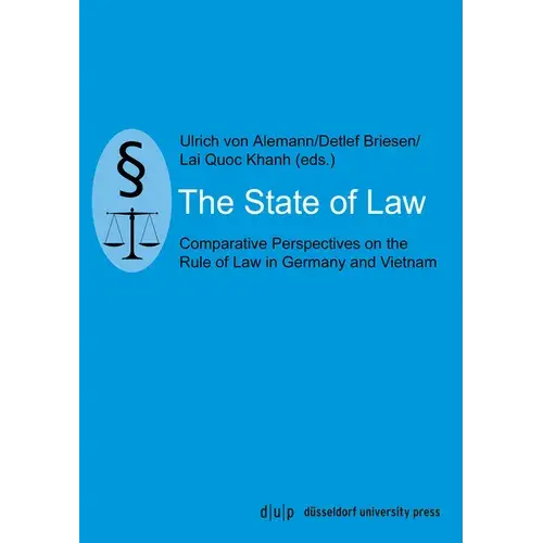 The State Of Law: Comparative Perspectives On The Rule Of Law In Germany And Vietnam - Paperback 1