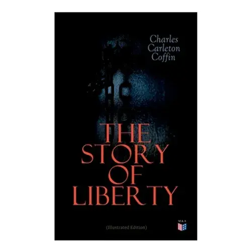 The Story Of Liberty (Illustrated Edition) - Paperback 1