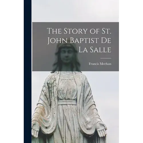 The Story Of St. John Baptist De La Salle - Paperback 1