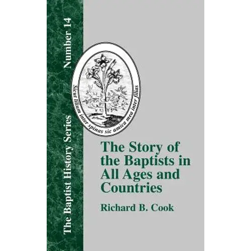 The Story Of The Baptists: In All Ages And Countries - Hardcover 1