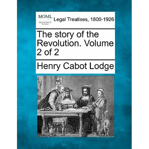 The Story Of The Revolution. Volume 2 Of 2 - Paperback 1