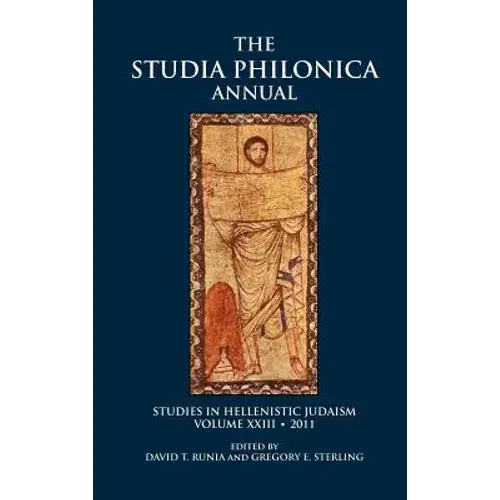 The Studia Philonica Annual: Studies In Hellenistic Judaism, Volume Xxiii, 2011 - Hardcover 1