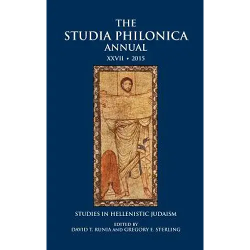 The Studia Philonica Annual Xxvii, 2015: Studies In Hellenistic Judaism - Hardcover 1