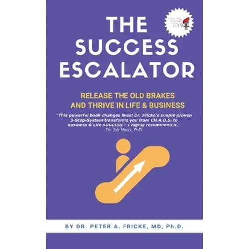 The Success Escalator: Release The Old Brakes And Thrive In Life & Business - Hardcover 1