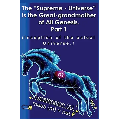 The "Supreme - Universe" Is The Great-Grandmother Of All Genesis, Part 1 - Paperback 1