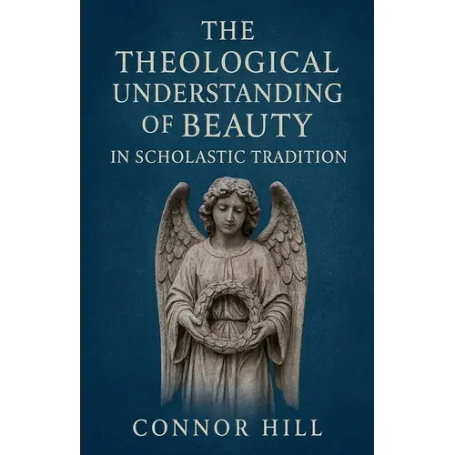 The Theological Understanding Of Beauty In Scholastic Tradition - Paperback 1
