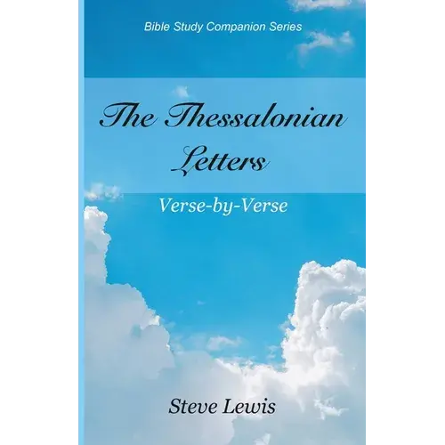 The Thessalonian Letters: Verse-By-Verse - Paperback 1