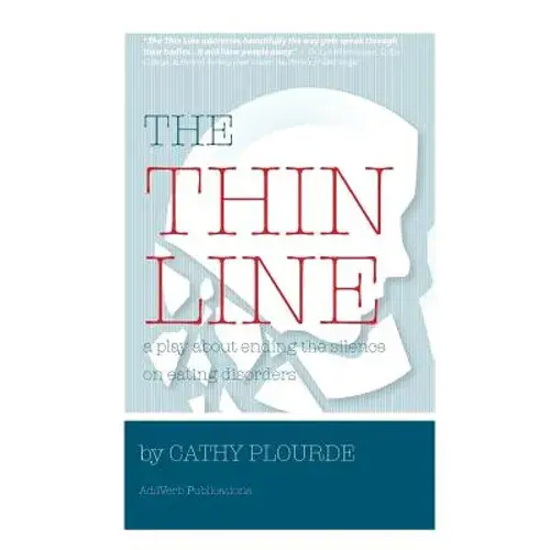The Thin Line: A Play On Coping With Eating Disorders - Paperback 1