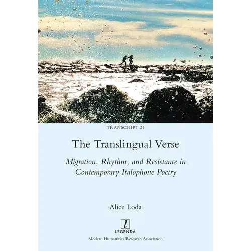 The Translingual Verse: Migration, Rhythm, And Resistance In Contemporary Italophone Poetry - Paperback 1