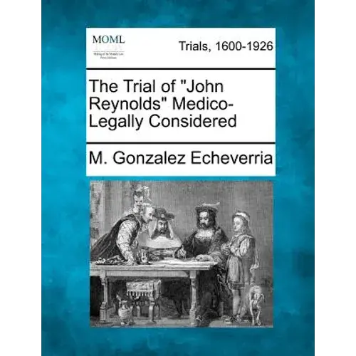 The Trial Of "John Reynolds" Medico-Legally Considered - Paperback 1