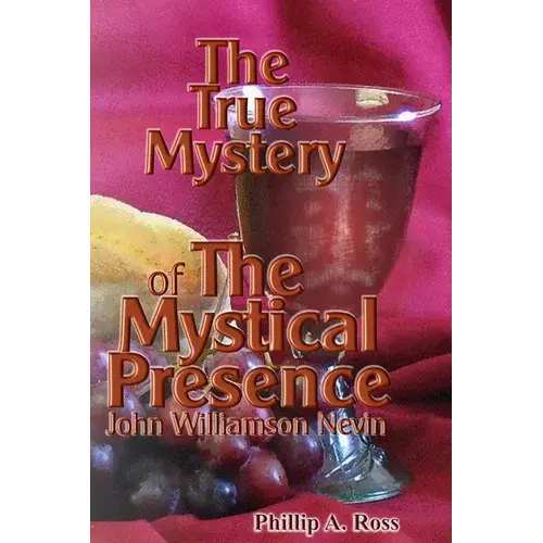 The True Mystery Of The Mystical Presence - Paperback 1