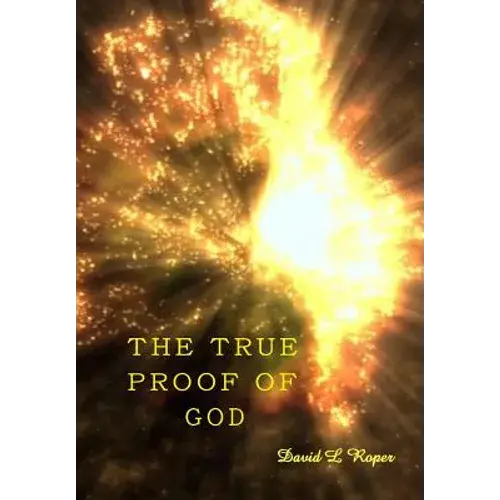 The True Proof Of God - Hardcover 1
