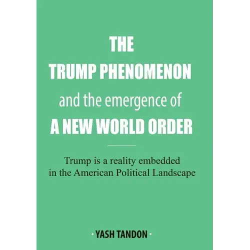 The Trump Phenomenon And The Emergence Of A New World Order - Paperback 1