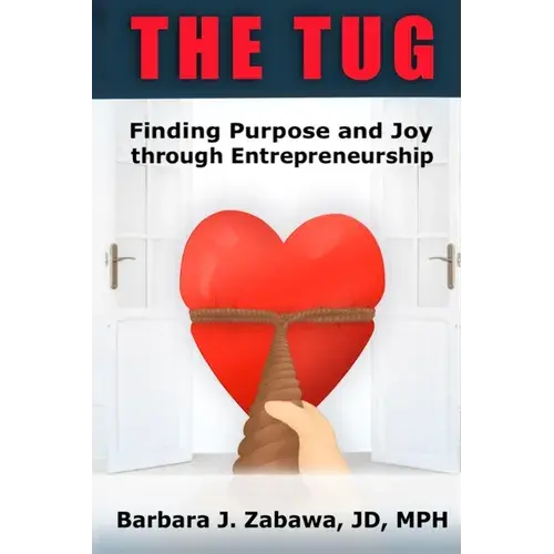 The Tug: Finding Purpose And Joy Through Entrepreneurship - Paperback 1