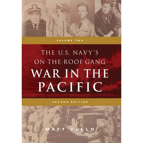 The U.S. Navy's On-The-Roof Gang: Volume 2 - War In The Pacific - Second Edition - Hardcover 1