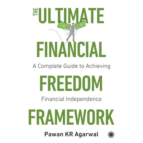 The Ultimate Financial Freedom Framework: Complete Guide To Achieving Financial Independence - Paperback 1