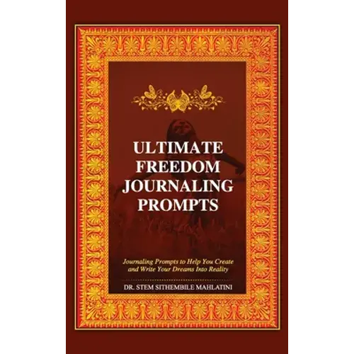 The Ultimate Freedom Journaling Prompts: Journaling Prompts To Help You Create And Write Your Dreams Into Reality - Hardcover 1