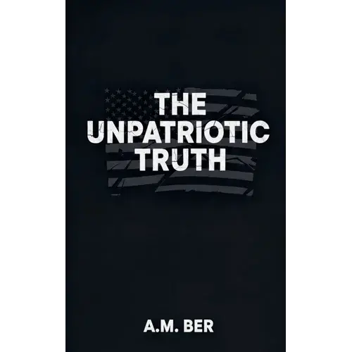 The Unpatriotic Truth - Paperback 1
