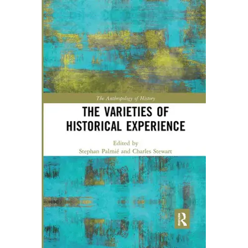 The Varieties Of Historical Experience - Paperback 1