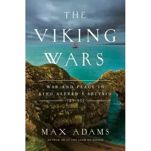 The Viking Wars: War And Peace In King Alfred's Britain: 789 - 955 - Paperback 1
