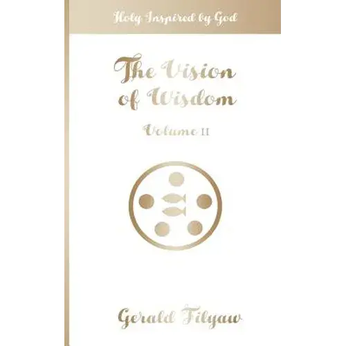 The Vision Of Wisdom Vol. Ii: Holy Inspired By God - Paperback 1