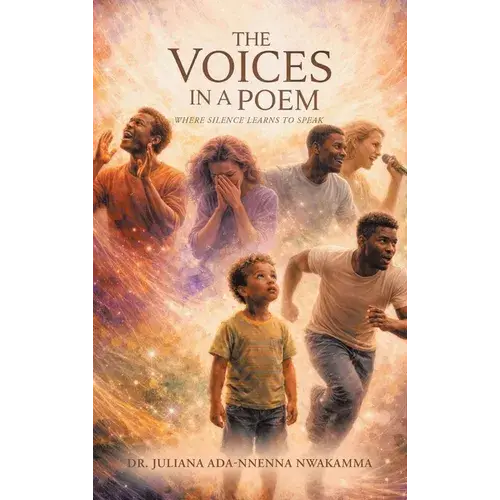 The Voices In A Poem: Where Silence Learns To Speak - Hardcover 1