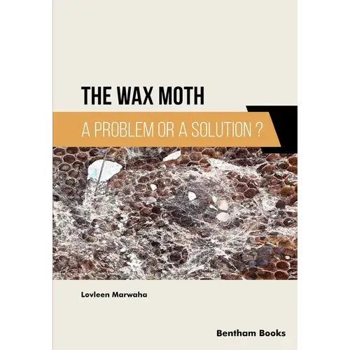 The Wax Moth: A Problem Or A Solution? - Paperback 1