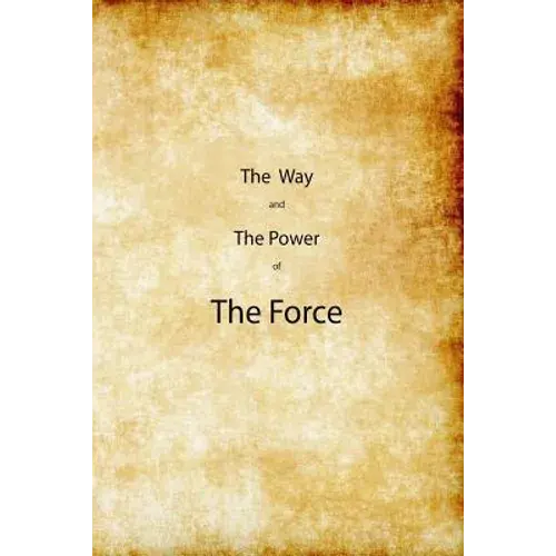 The Way And The Power Of The Force - Paperback 1