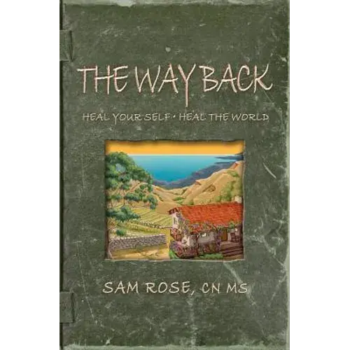 The Way Back: Heal Your Self, Heal The World - Paperback 1