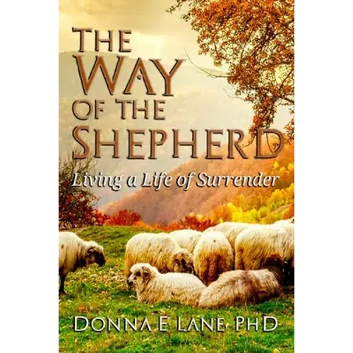 The Way Of The Shepherd: Living A Life Of Surrender - Paperback 1
