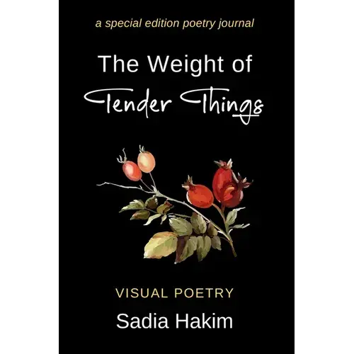 The Weight Of Tender Things: A Special Edition Poetry Journal - Paperback 1