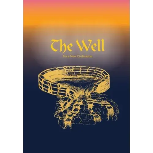 The Well For A New Civilization - Hardcover 1