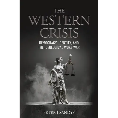 The Western Crisis: Democracy, Identity, And The Ideological Woke War - Paperback 1