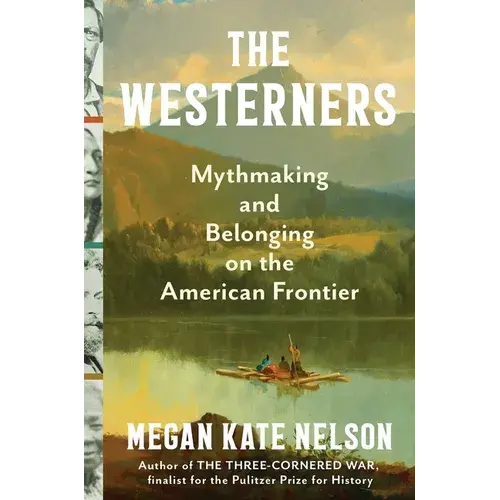 The Westerners: Mythmaking And Belonging On The American Frontier - Hardcover 1