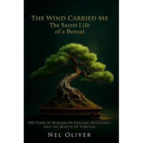 The Wind Carried Me: The Secret Life Of A Bonsai - Paperback 1