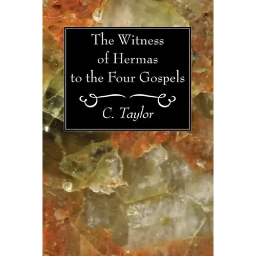 The Witness Of Hermas To The Four Gospels - Paperback 1